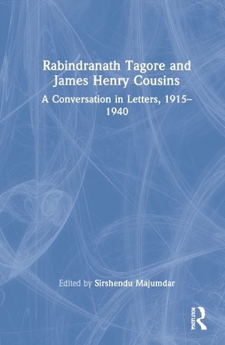 Бумажная книга «Rabindranath Tagore and James Henry Cousins: A Conversation in Letters, 1915–1940» - фото №1