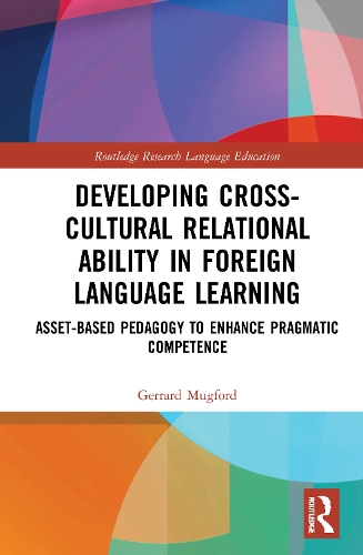 [object Object] «Developing Cross-Cultural Relational Ability in Foreign Language Learning: Asset-Based Pedagogy to Enhance Pragmatic Competence», автор Джерард Магфорд - фото №1