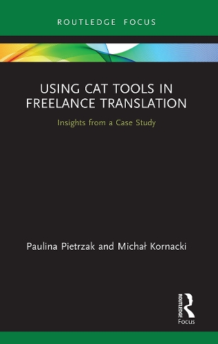 Бумажная книга «Using CAT Tools in Freelance Translation: Insights from a Case Study», авторов Михал Корнацкий, Паулина Пьетржак - фото №1