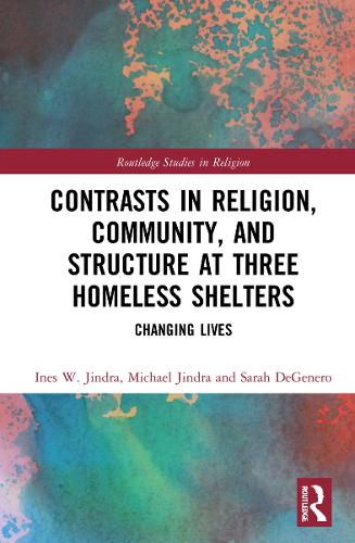 Бумажная книга «Contrasts in Religion, Community, and Structure at Three Homeless Shelters: Changing Lives», авторов Инес В. Джиндра, Майкл Джиндра, Сара ДеДженеро - фото №1