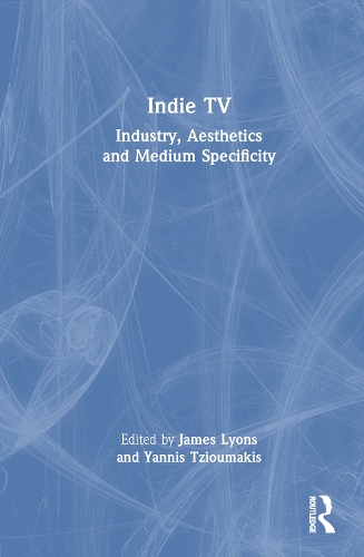 Паперова книга «Indie TV: Industry, Aesthetics and Medium Specificity» - фото №1