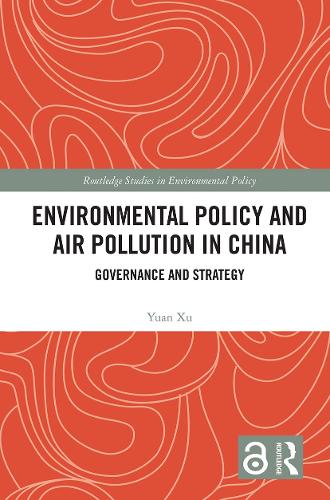 Бумажная книга «Environmental Policy and Air Pollution in China: Governance and Strategy», автор Юань Сюй - фото №1