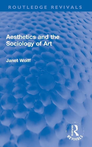 Бумажная книга «Aesthetics and the Sociology of Art», автор Джанет Вольф - фото №1
