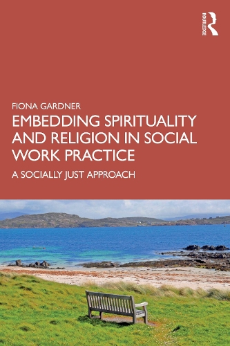 Бумажная книга «Embedding Spirituality and Religion in Social Work Practice: A Socially Just Approach», автор Фиона Гарднер - фото №1