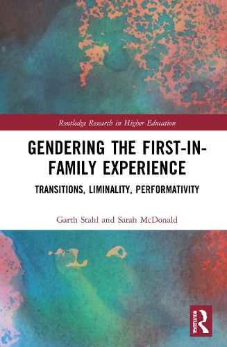 [object Object] «Gendering the First-in-Family Experience: Transitions, Liminality, Performativity», авторів Гарт Шталь, Сара Макдональд - фото №1