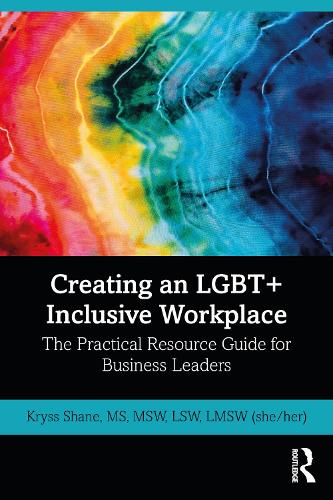 Бумажная книга «Creating an LGBT+ Inclusive Workplace: The Practical Resource Guide for Business Leaders», автор Крисс Шейн - фото №1