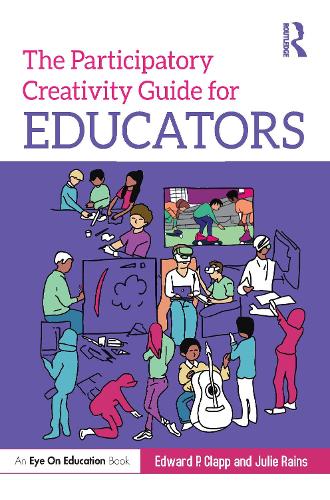 Паперова книга «The Participatory Creativity Guide for Educators», авторів Едвард П. Клепп, Джулі Рейнс - фото №1