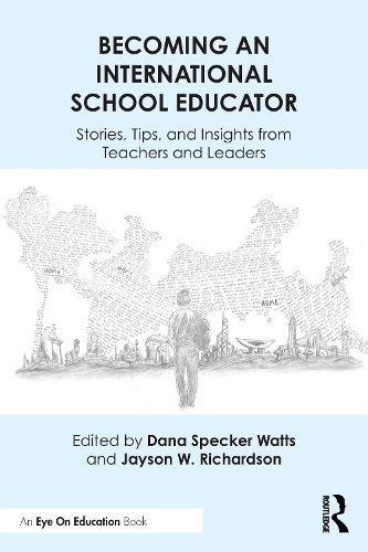 Бумажная книга «Becoming an International School Educator: Stories, Tips, and Insights from Teachers and Leaders» - фото №1
