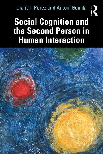 Бумажная книга «Social Cognition and the Second Person in Human Interaction», авторов Антони Гомила, Диана И. Перес - фото №1