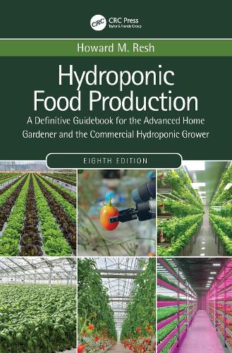 Бумажная книга «Hydroponic Food Production: A Definitive Guidebook for the Advanced Home Gardener and the Commercial Hydroponic Grower», автор Говард М. Реш - фото №1
