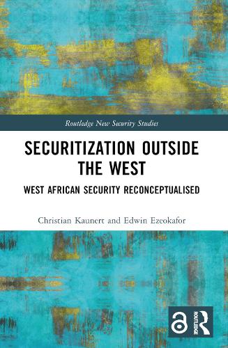 Бумажная книга «Securitization Outside the West: West African Security Reconceptualised», авторов Кристиан Каунерт, Эдвин Эзеокафор - фото №1