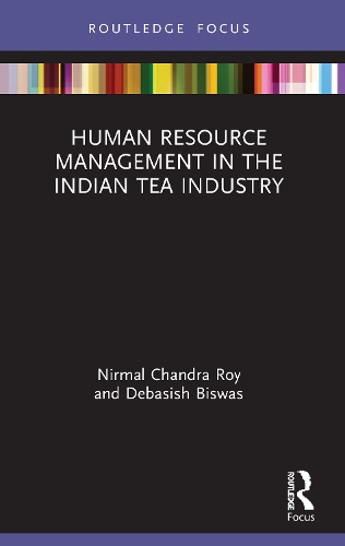 Бумажная книга «Human Resource Management in the Indian Tea Industry», авторов Дебасиш Бисвас, Нирмал Рой - фото №1