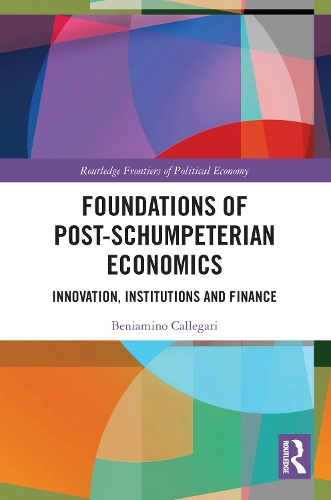Бумажная книга «Foundations of Post-Schumpeterian Economics: Innovation, Institutions and Finance», автор Бениамино Каллегари - фото №1