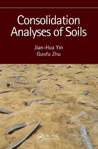 Паперова книга «Consolidation Analyses of Soils», авторів Гуофу Чжу, Цзянь Хуа Інь - фото №1