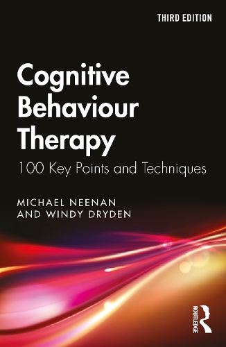 Паперова книга «Cognitive Behaviour Therapy: 100 Key Points and Techniques», авторів Майкл Нінан, Вінді Драйден - фото №1