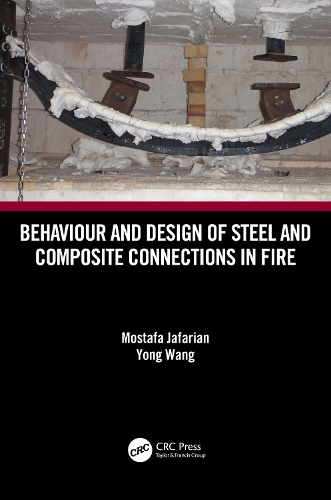 Бумажная книга «Behaviour and Design of Steel and Composite Connections in Fire», авторов Мостафа Джафариан, Йонг Ванг - фото №1
