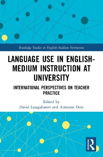 [object Object] «Language Use in English-Medium Instruction at University: International Perspectives on Teacher Practice» - фото №1