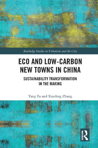 Бумажная книга «Eco and Low-Carbon New Towns in China: Sustainability Transformation in the Making», авторов Сяолин Чжан, Ян Фу - фото №1