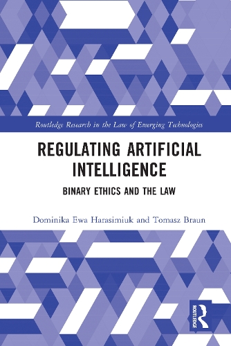 Бумажная книга «Regulating Artificial Intelligence: Binary Ethics and the Law», авторов Доминика Харасимюк, Томаш Браун - фото №1