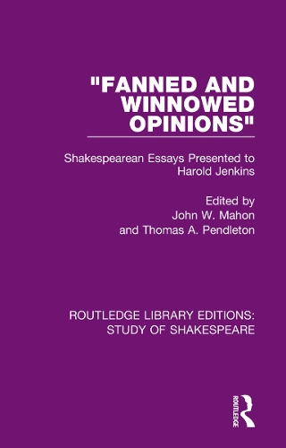 Бумажная книга «"Fanned and Winnowed Opinions": Shakespearean Essays Presented to Harold Jenkins» - фото №1
