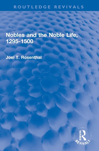 Бумажная книга «Nobles and the Noble Life, 1295-1500», автор Джоэл Т. Розенталь - фото №1
