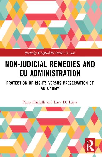 Бумажная книга «Non-Judicial Remedies and EU Administration: Protection of Rights versus Preservation of Autonomy», авторов Лука Де Лючия, Паола Чирулли - фото №1