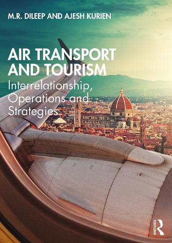 Паперова книга «Air Transport and Tourism: Interrelationship, Operations and Strategies», авторів Аджеш Курієн, М.Р. Діліп - фото №1