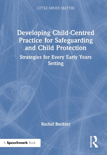 Бумажная книга «Developing Child-Centred Practice for Safeguarding and Child Protection: Strategies for Every Early Years Setting», автор Рэйчел Баклер - фото №1