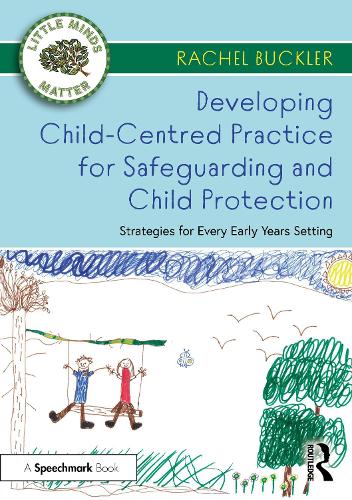 Паперова книга «Developing Child-Centred Practice for Safeguarding and Child Protection: Strategies for Every Early Years Setting», автор Рейчел Баклер - фото №1