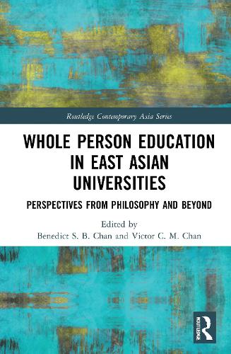Бумажная книга «Whole Person Education in East Asian Universities: Perspectives from Philosophy and Beyond» - фото №1