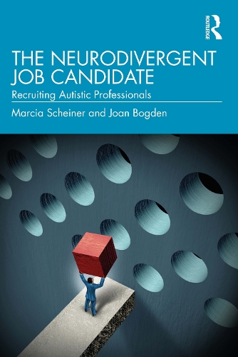 Бумажная книга «The Neurodivergent Job Candidate: Recruiting Autistic Professionals», авторов Джоан Богден, Марсия Шейнер - фото №1