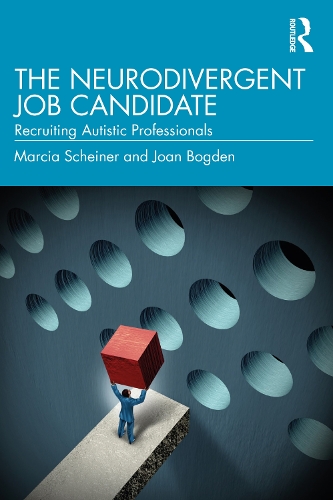 Паперова книга «The Neurodivergent Job Candidate: Recruiting Autistic Professionals», авторів Джоан Богден, Марсія Шейнер - фото №1