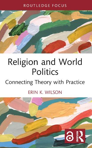 Паперова книга «Religion and World Politics: Connecting Theory with Practice», автор Ерін К. Вілсон - фото №1