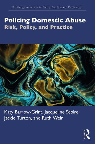 Бумажная книга «Policing Domestic Abuse: Risk, Policy, and Practice», авторов Джеки Тертон, Жаклин Себир, Кэти Барроу-Гринт, Рут Вейр - фото №1