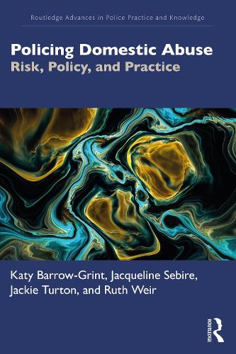 Бумажная книга «Policing Domestic Abuse: Risk, Policy, and Practice», авторов Джеки Тертон, Жаклин Себир, Кэти Барроу-Гринт, Рут Вейр - фото №1