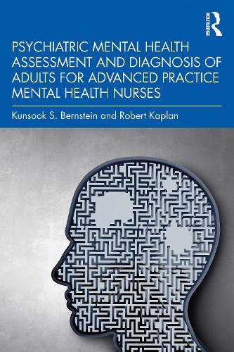 Бумажная книга «Psychiatric Mental Health Assessment and Diagnosis of Adults for Advanced Practice Mental Health Nurses», авторов Кунсук С. Бернштейн, Роберт Каплан - фото №1