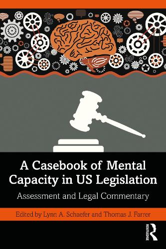 Бумажная книга «A Casebook of Mental Capacity in US Legislation: Assessment and Legal Commentary» - фото №1