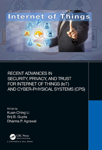 Бумажная книга «Recent Advances in Security, Privacy, and Trust for Internet of Things (IoT) and Cyber-Physical Systems (CPS)» - фото №1