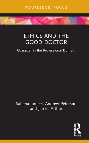 Бумажная книга «Ethics and the Good Doctor: Character in the Professional Domain», авторов Эндрю Петерсон, Джеймс Артур, Сабена Джамиль - фото №1