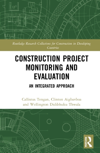 Бумажная книга «Construction Project Monitoring and Evaluation: An Integrated Approach», авторов Каллистус Тенган, Клинтон Айгбавбоа, Веллингтон Дидибхуку Твала - фото №1