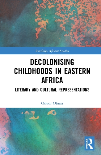 Бумажная книга «Decolonising Childhoods in Eastern Africa: Literary and Cultural Representations», автор Одуор Обура - фото №1