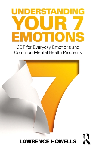Бумажная книга «Understanding Your 7 Emotions: CBT for Everyday Emotions and Common Mental Health Problems», автор Лоуренс Хоуэллс - фото №1