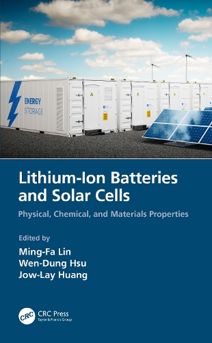 Бумажная книга «Lithium-Ion Batteries and Solar Cells: Physical, Chemical, and Materials Properties», авторов Джоу-Лэй Хуанг, Минг-Фа Лин, Вэнь-Дунг Хсу - фото №1