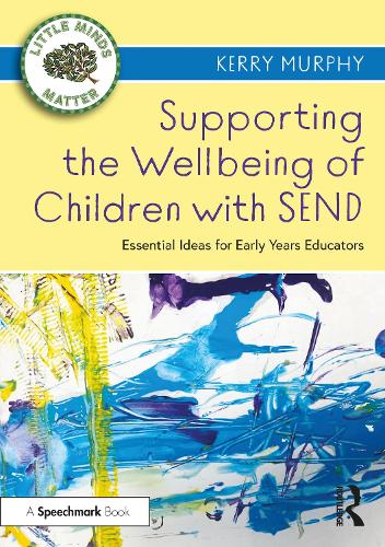 Бумажная книга «Supporting the Wellbeing of Children with SEND: Essential Ideas for Early Years Educators», автор Керри Мерфи - фото №1