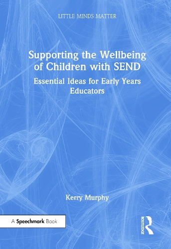 Паперова книга «Supporting the Wellbeing of Children with SEND: Essential Ideas for Early Years Educators», автор Керрі Мерфі - фото №1