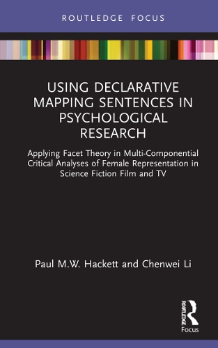 Бумажная книга «Using Declarative Mapping Sentences in Psychological Research: Applying Facet Theory in Multi-Componential Critical Analyses of Female Representation in Science Fiction Film and TV», авторов Чэньвэй Ли, Пол М.В. Хакетт - фото №1