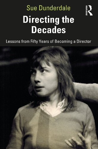 Бумажная книга «Directing the Decades: Lessons from Fifty Years of Becoming a Director», автор Сью Дандердейл - фото №1
