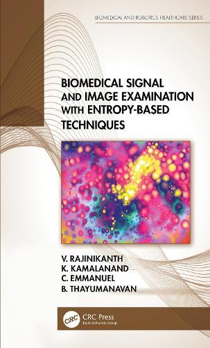 [object Object] «Biomedical Signal and Image Examination with Entropy-Based Techniques», авторов Б. Таюманаван, К. Эммануэль, К. Камалаланд, В. Раджиникант - фото №1