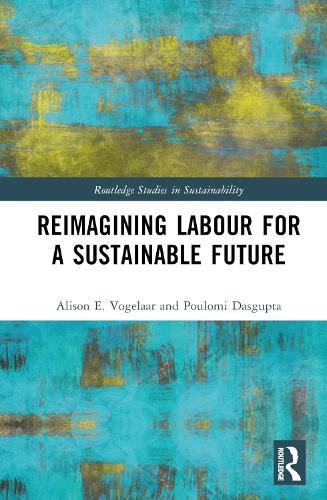 Бумажная книга «Reimagining Labor for a Sustainable Future», авторов Элисон Э. Вогелаар, Пуломи Дасгупта - фото №1