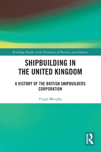 Паперова книга «Shipbuilding in the United Kingdom: A History of the British Shipbuilders Corporation», автор Хью Мерфі - фото №1